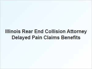 Understanding Delayed Pain Claims in Illinois Rear End Collisions